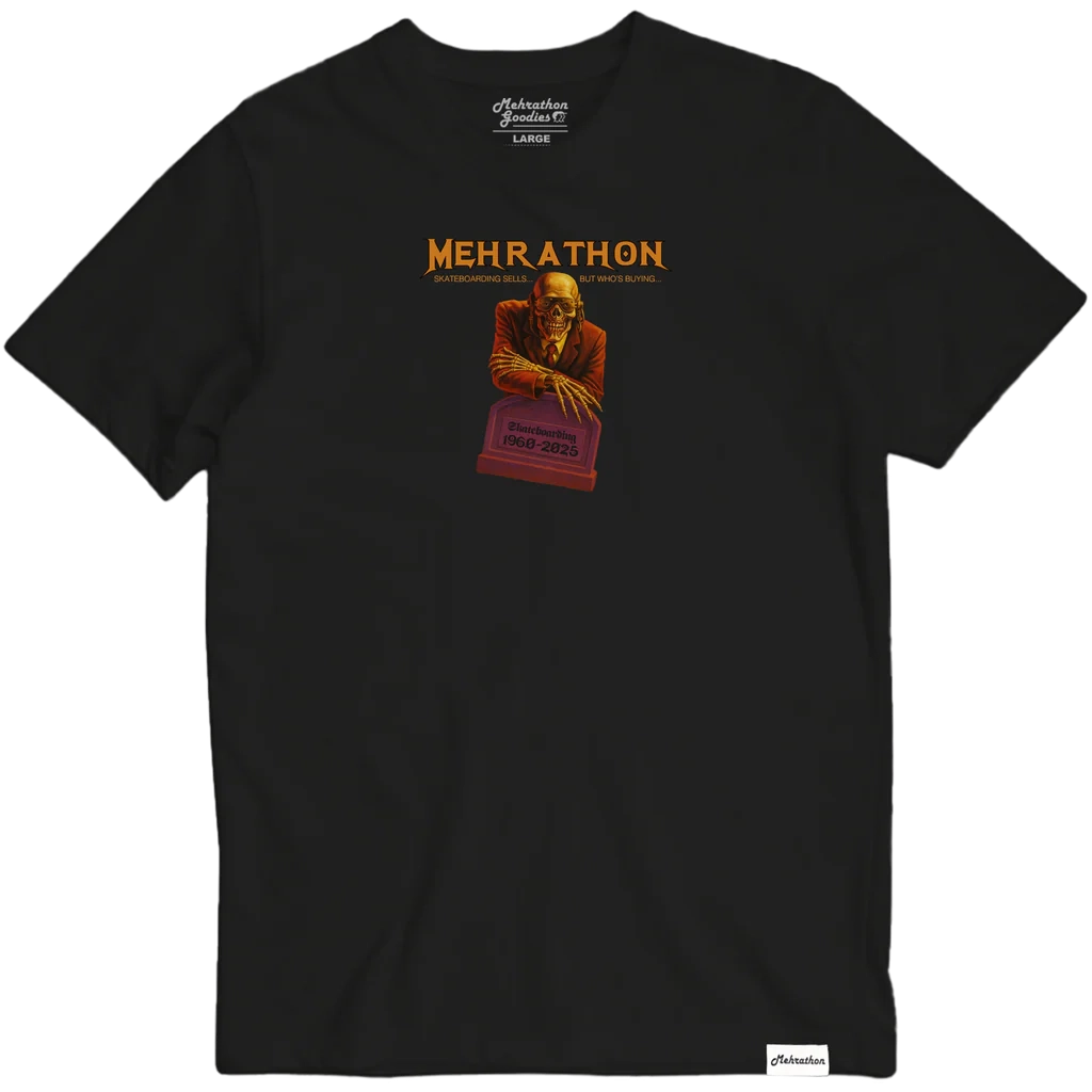 Mehrathon Skating Is Dead Tee Black with horror-inspired graphic and “Skateboarding Sells… But Who’s Buying…” print.